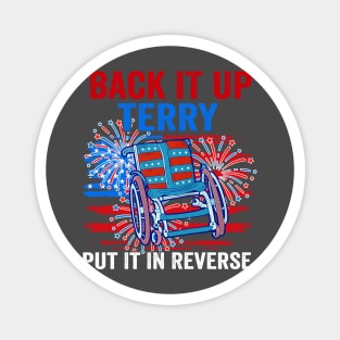 Back Up Terry Put It In Reverse 4th Of July Funny Patriotic Magnet